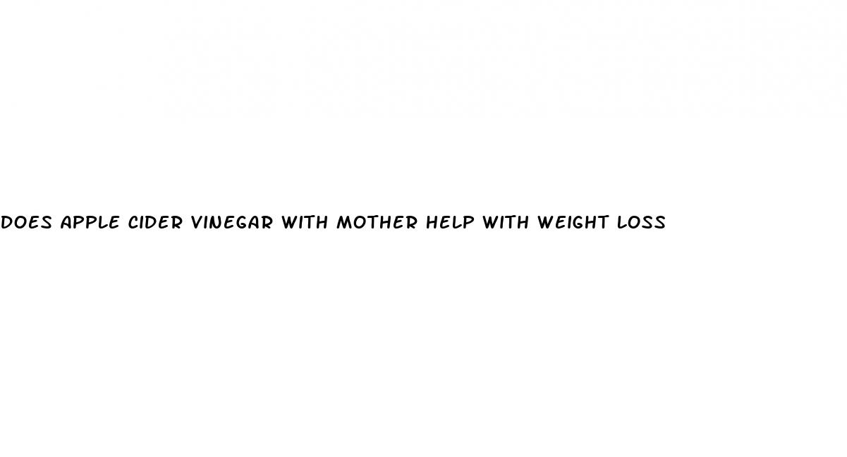 does apple cider vinegar with mother help with weight loss