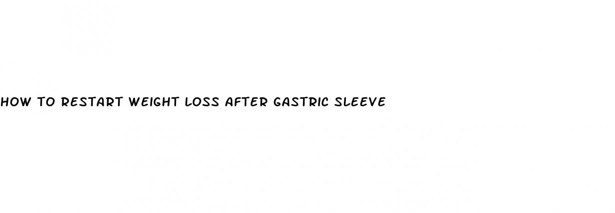 how to restart weight loss after gastric sleeve