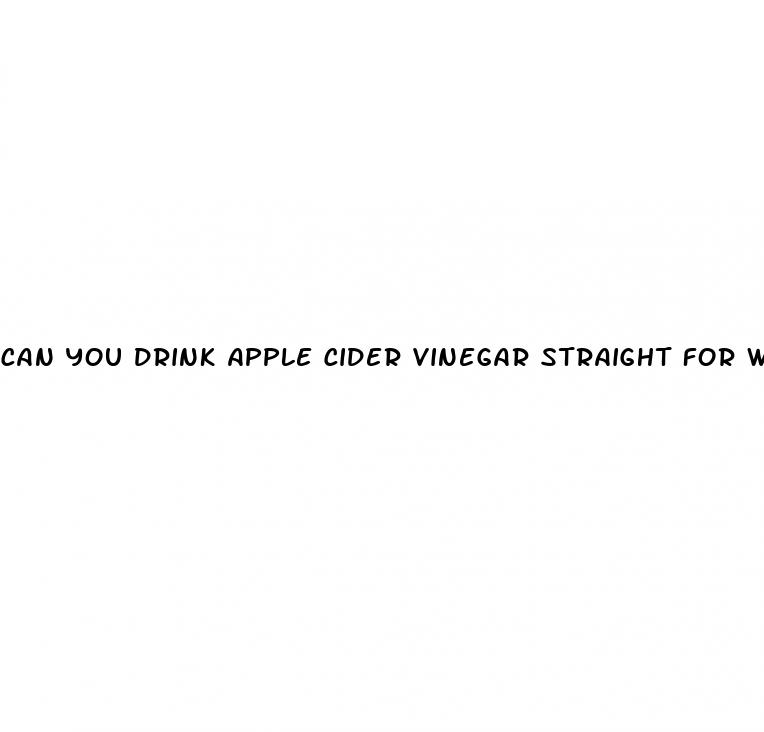 can you drink apple cider vinegar straight for weight loss