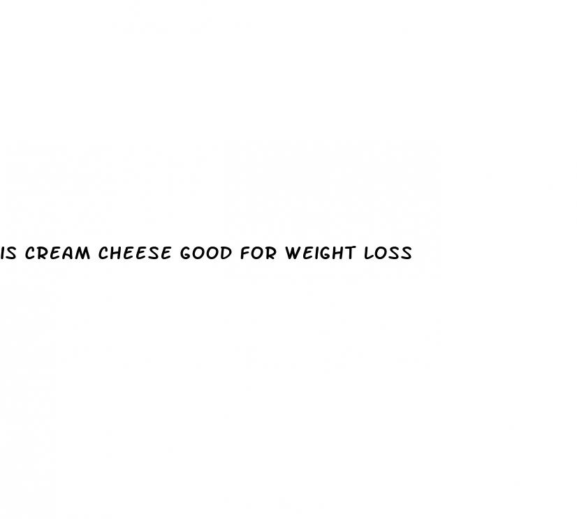 is cream cheese good for weight loss