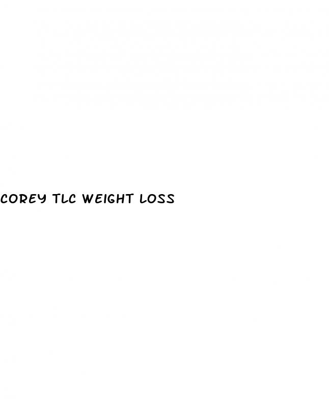 corey tlc weight loss