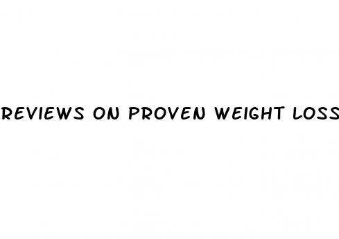 reviews on proven weight loss pills