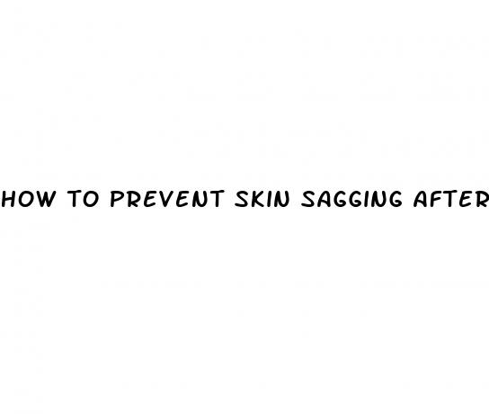 how to prevent skin sagging after weight loss surgery