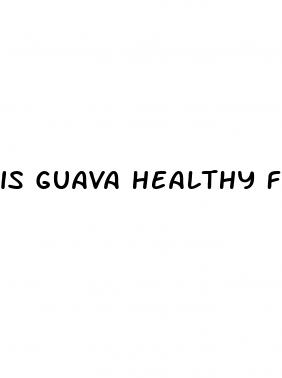 is guava healthy for weight loss