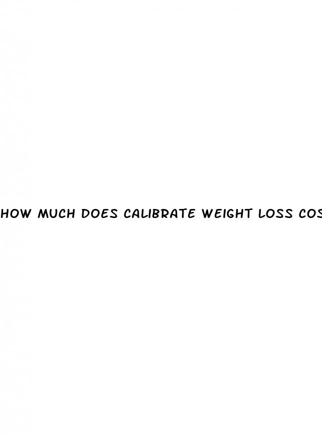 how much does calibrate weight loss cost