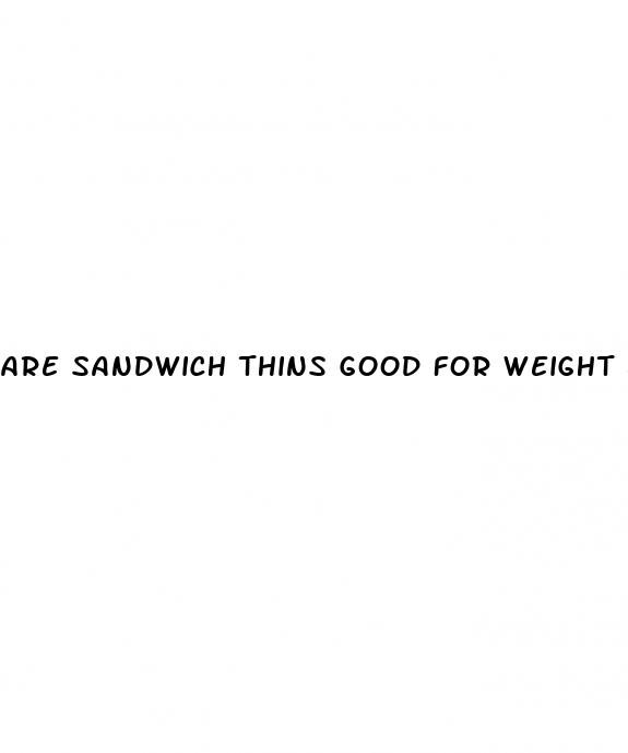 are sandwich thins good for weight loss