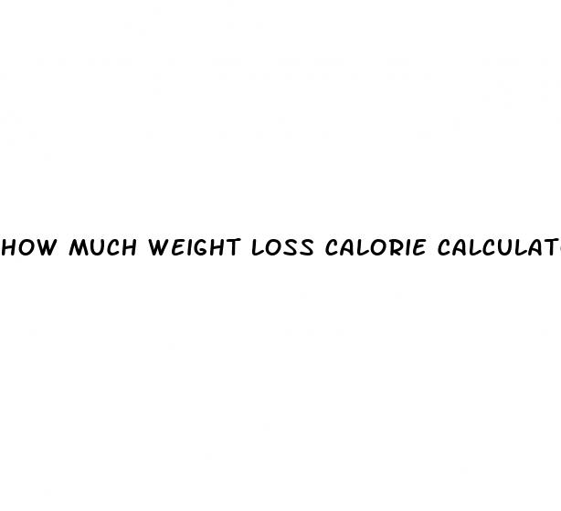 how much weight loss calorie calculator
