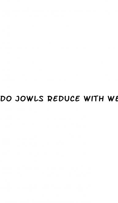 do jowls reduce with weight loss