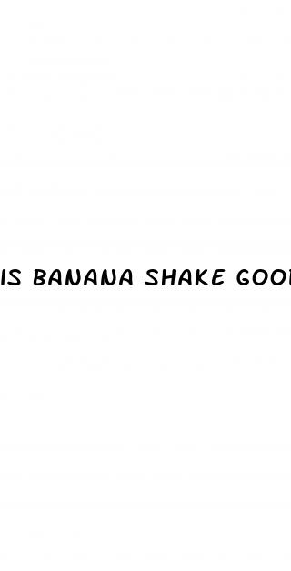 is banana shake good for weight loss