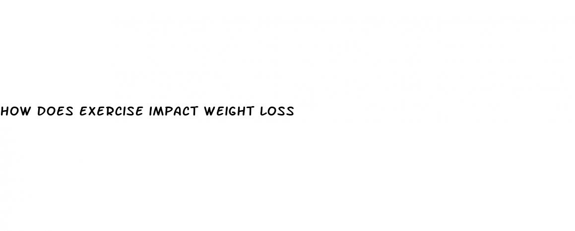how does exercise impact weight loss