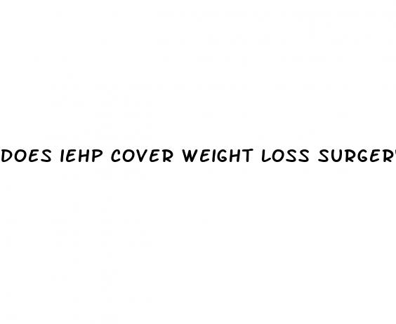 does iehp cover weight loss surgery