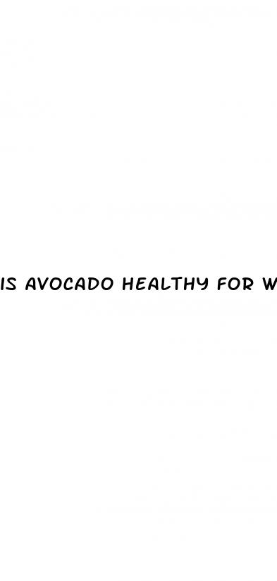 is avocado healthy for weight loss