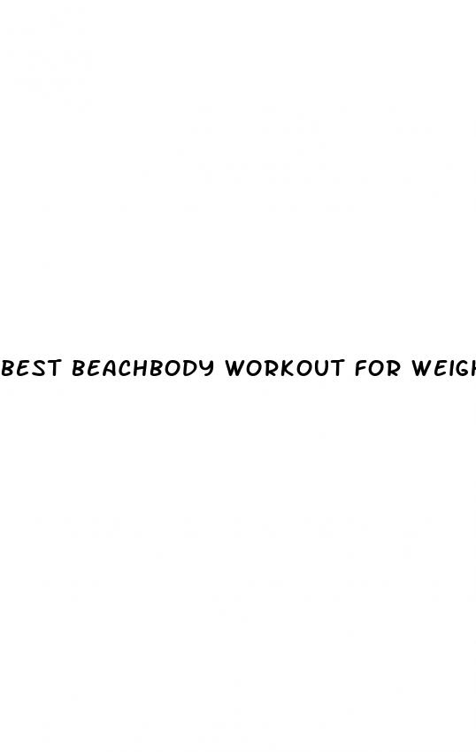 best beachbody workout for weight loss