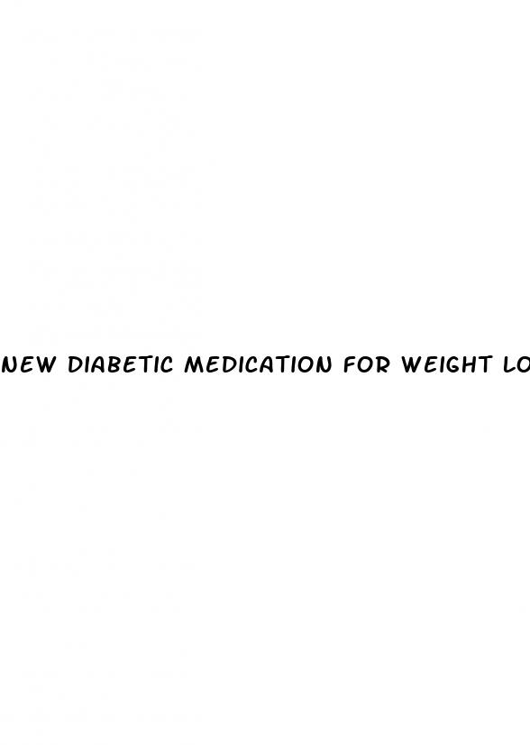 new diabetic medication for weight loss