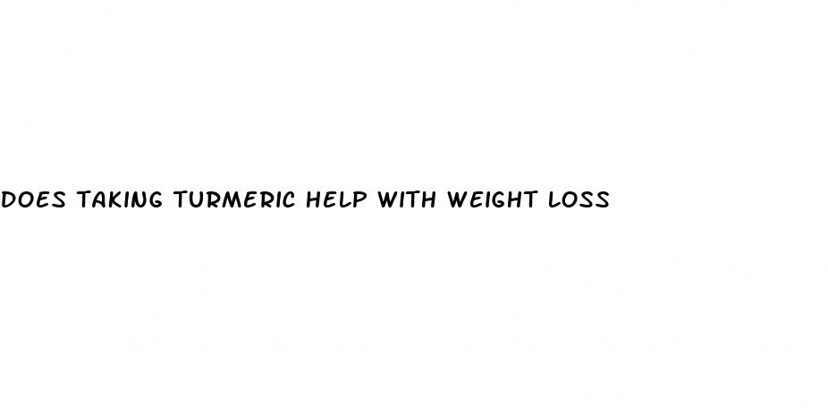 does taking turmeric help with weight loss