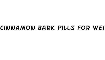 cinnamon bark pills for weight loss