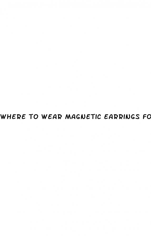 where to wear magnetic earrings for weight loss