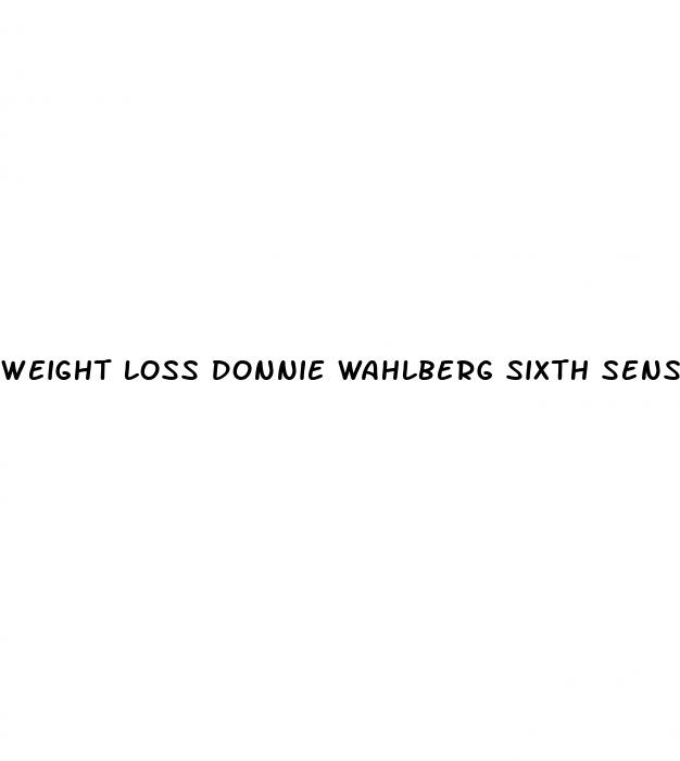 weight loss donnie wahlberg sixth sense