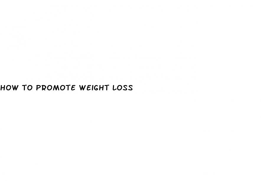 how to promote weight loss