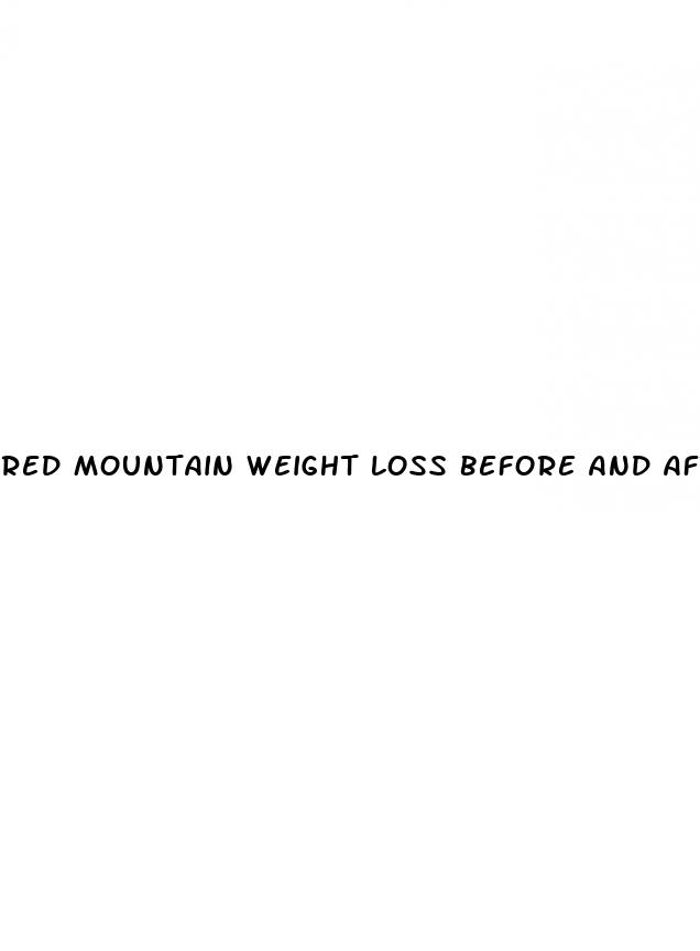 red mountain weight loss before and after