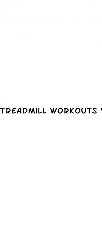 treadmill workouts weight loss
