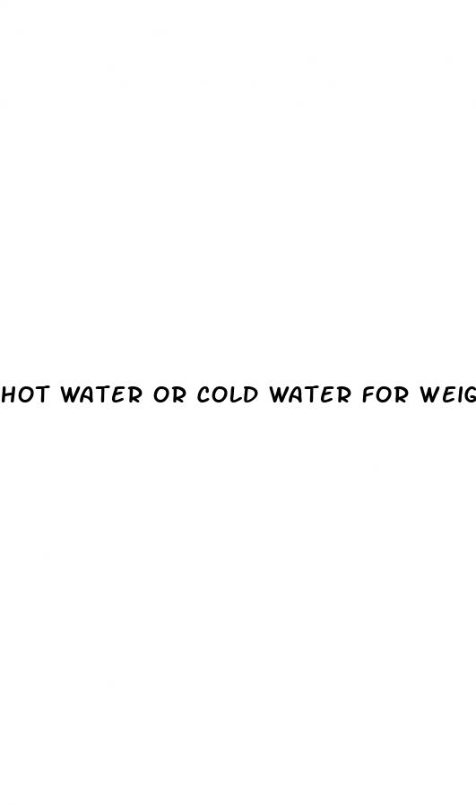 hot water or cold water for weight loss