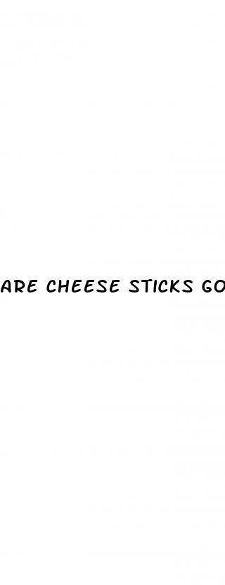 are cheese sticks good for weight loss