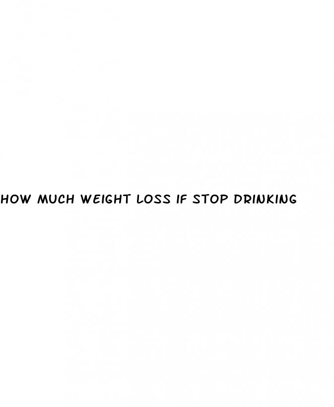 how much weight loss if stop drinking