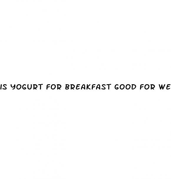 is yogurt for breakfast good for weight loss