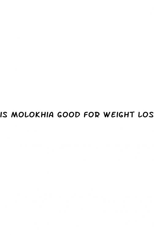 is molokhia good for weight loss