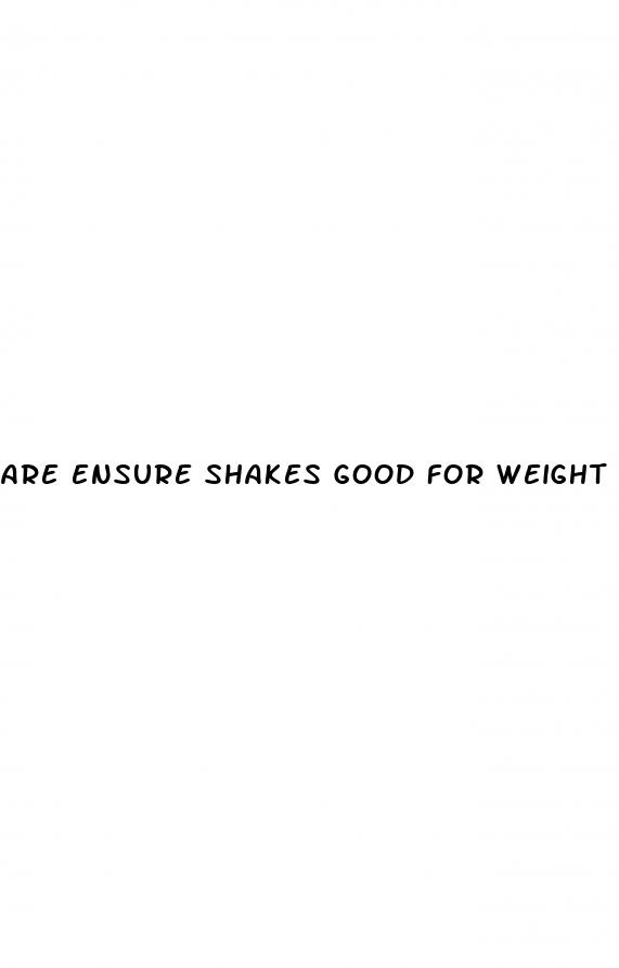are ensure shakes good for weight loss