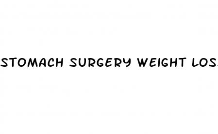 stomach surgery weight loss
