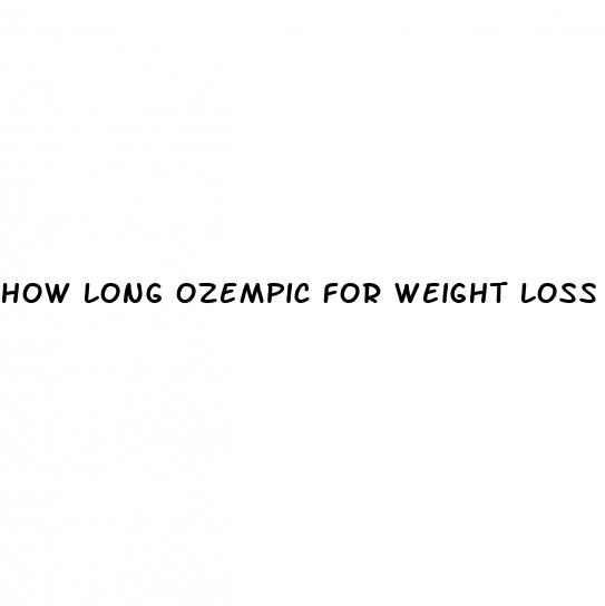 how long ozempic for weight loss