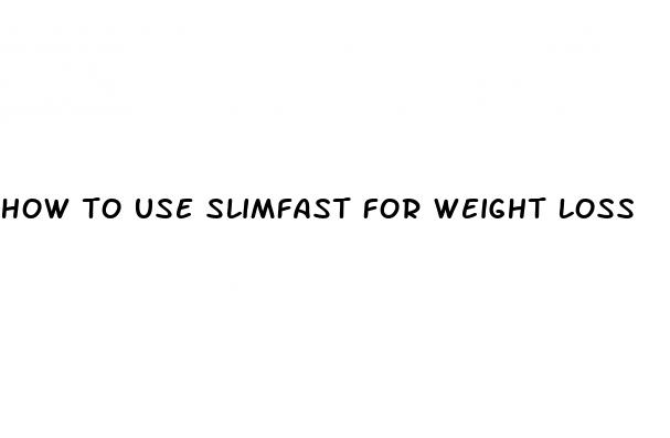 how to use slimfast for weight loss