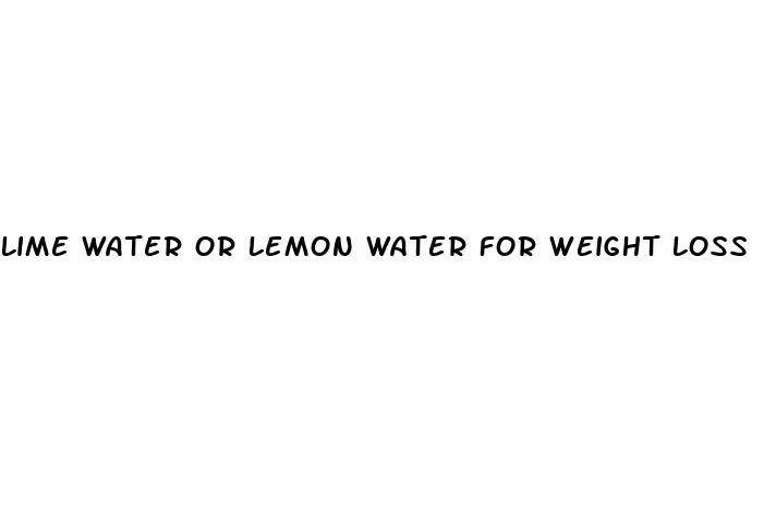 lime water or lemon water for weight loss