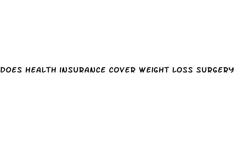 does health insurance cover weight loss surgery