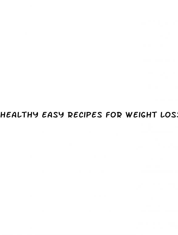 healthy easy recipes for weight loss
