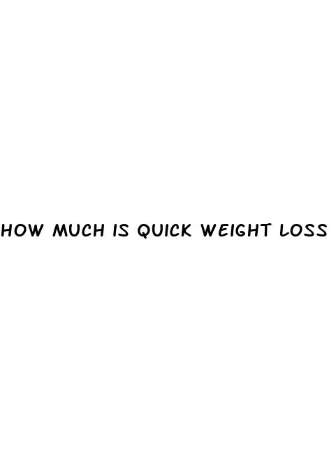 how much is quick weight loss