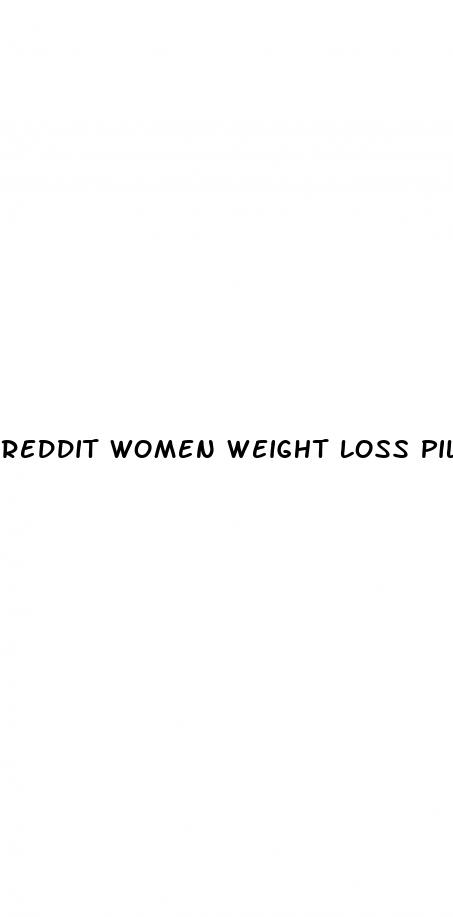reddit women weight loss pill