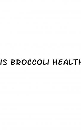 is broccoli healthy for weight loss
