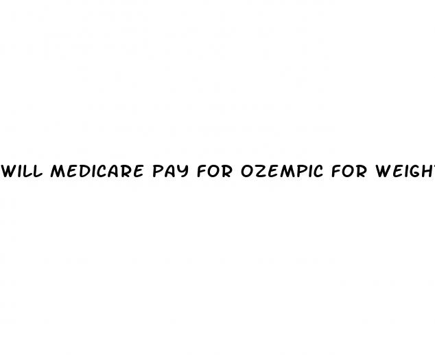 will medicare pay for ozempic for weight loss