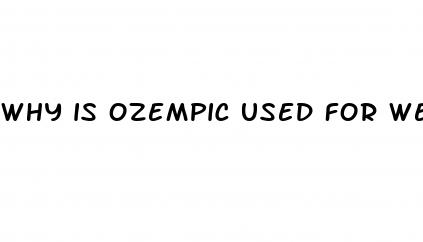 why is ozempic used for weight loss