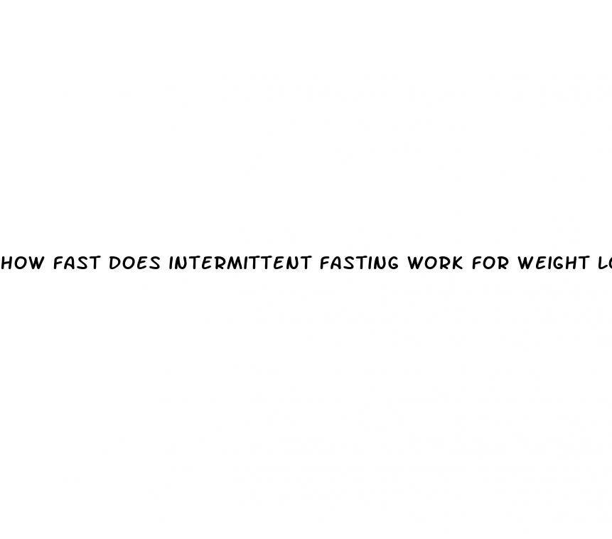 how fast does intermittent fasting work for weight loss