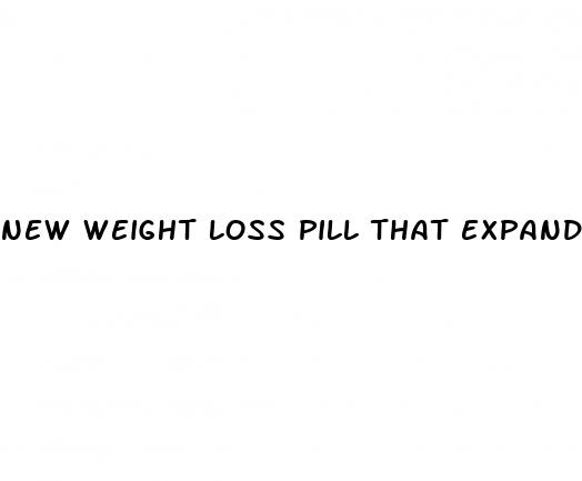 new weight loss pill that expands in stomach