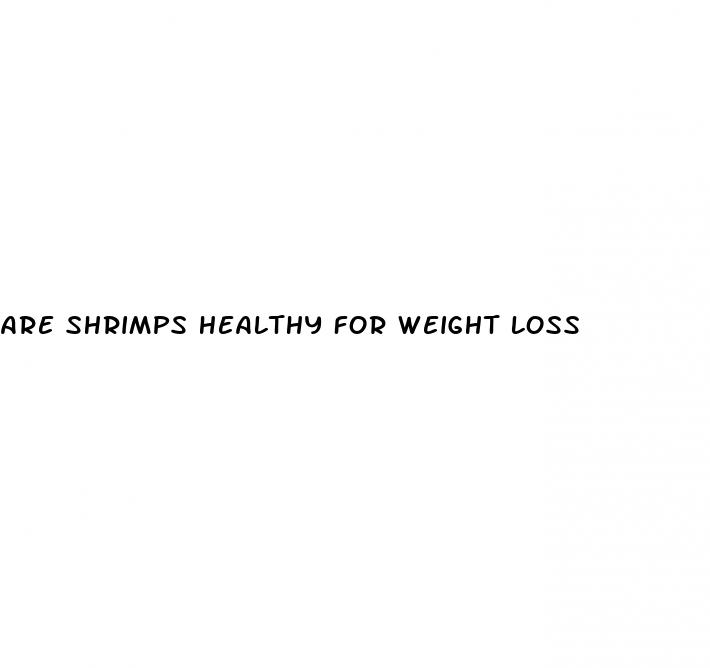 are shrimps healthy for weight loss