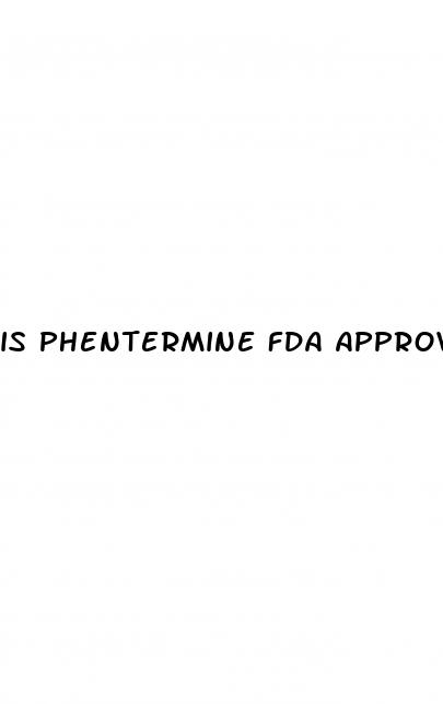 is phentermine fda approved for weight loss