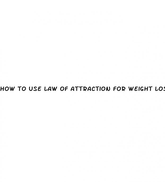 how to use law of attraction for weight loss