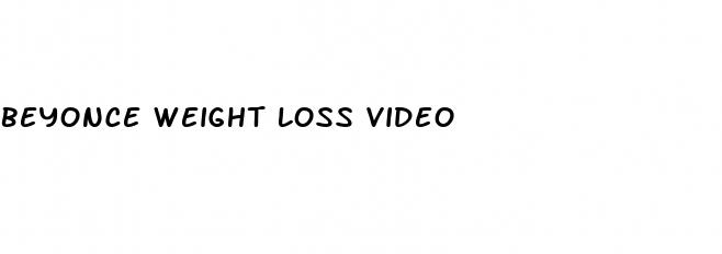 beyonce weight loss video