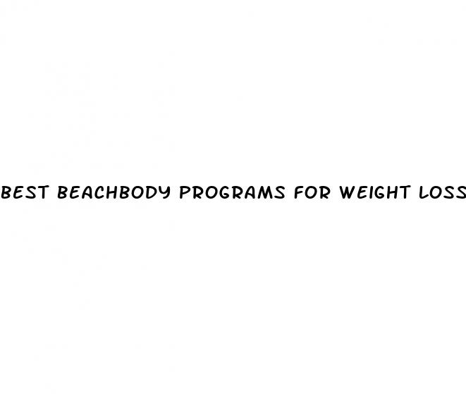 best beachbody programs for weight loss