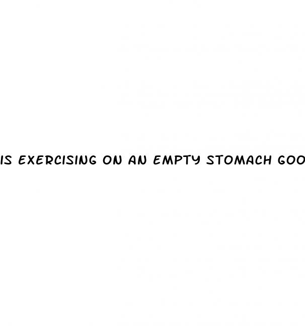 is exercising on an empty stomach good for weight loss